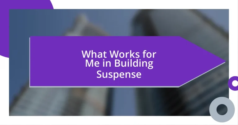 What Works for Me in Building Suspense