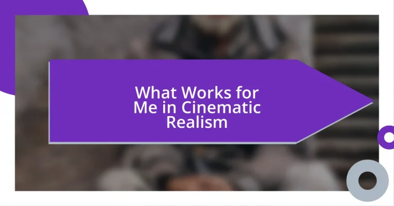 What Works for Me in Cinematic Realism