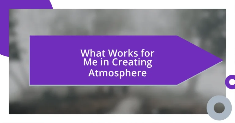 What Works for Me in Creating Atmosphere