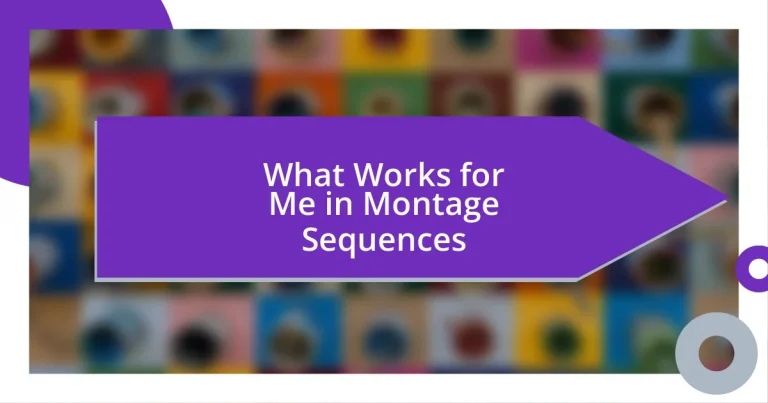 What Works for Me in Montage Sequences