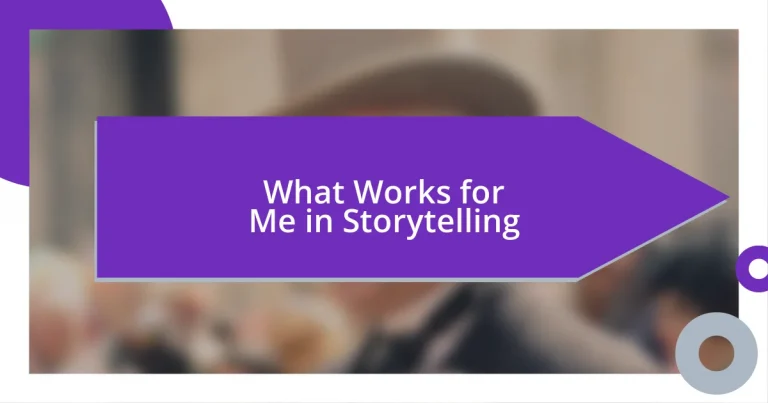 What Works for Me in Storytelling