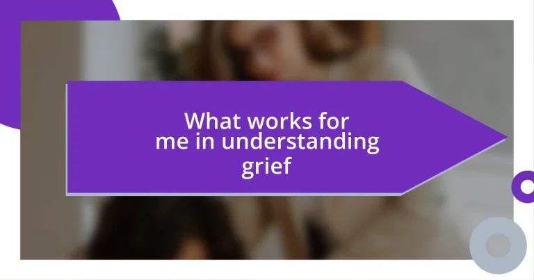 What works for me in understanding grief