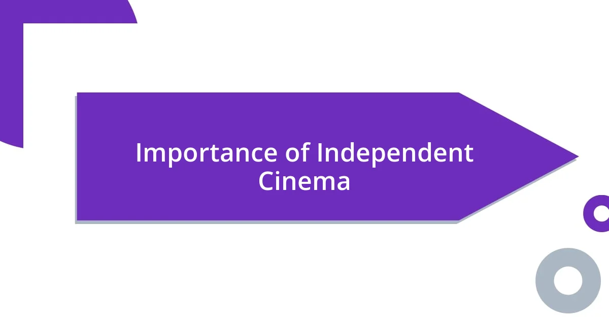 Importance of Independent Cinema