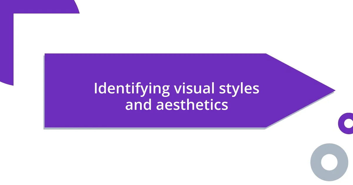 Identifying visual styles and aesthetics