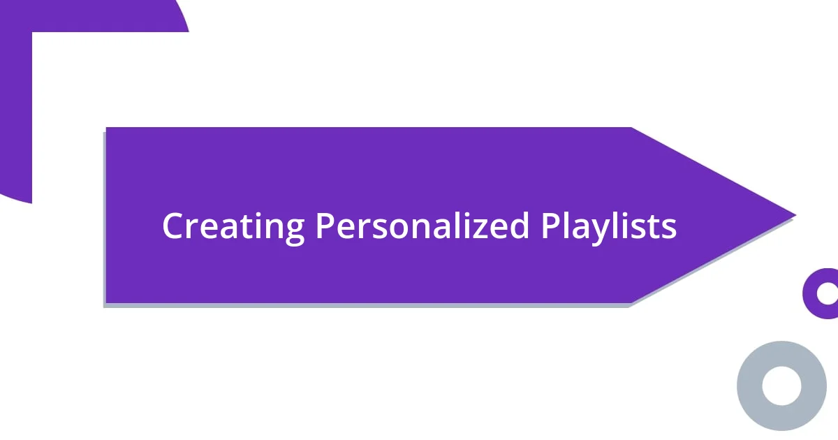 Creating Personalized Playlists