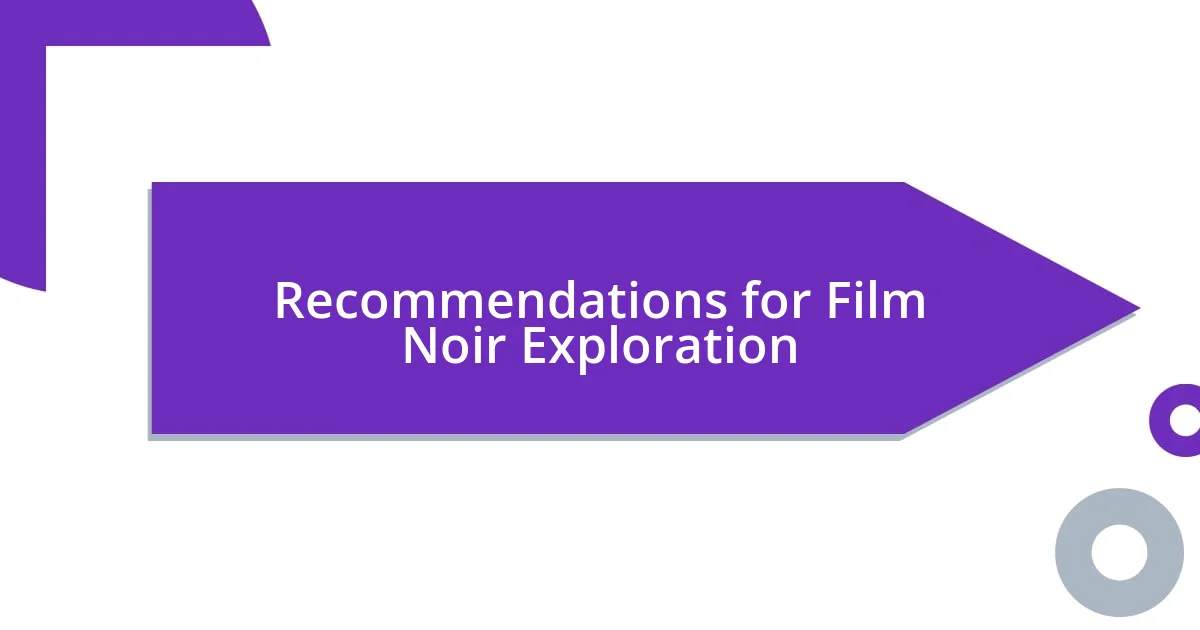 Recommendations for Film Noir Exploration