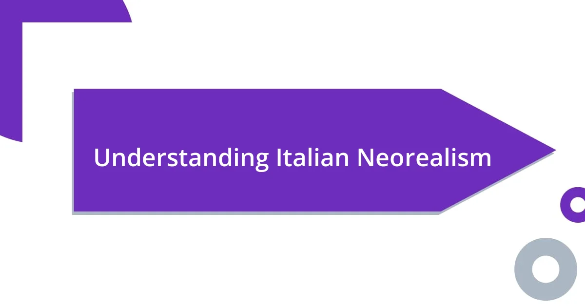 Understanding Italian Neorealism