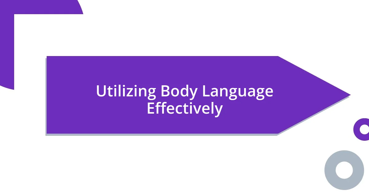 Utilizing Body Language Effectively