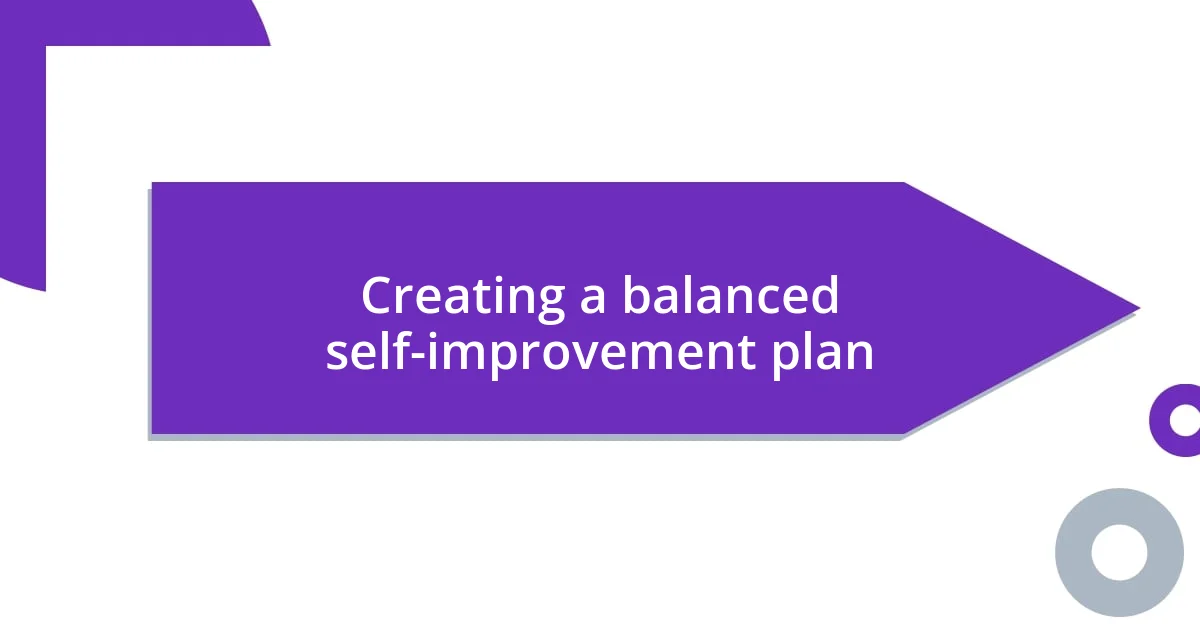 Creating a balanced self-improvement plan