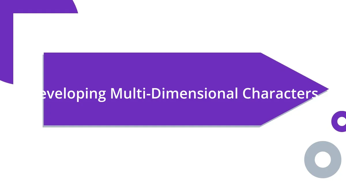 Developing Multi-Dimensional Characters