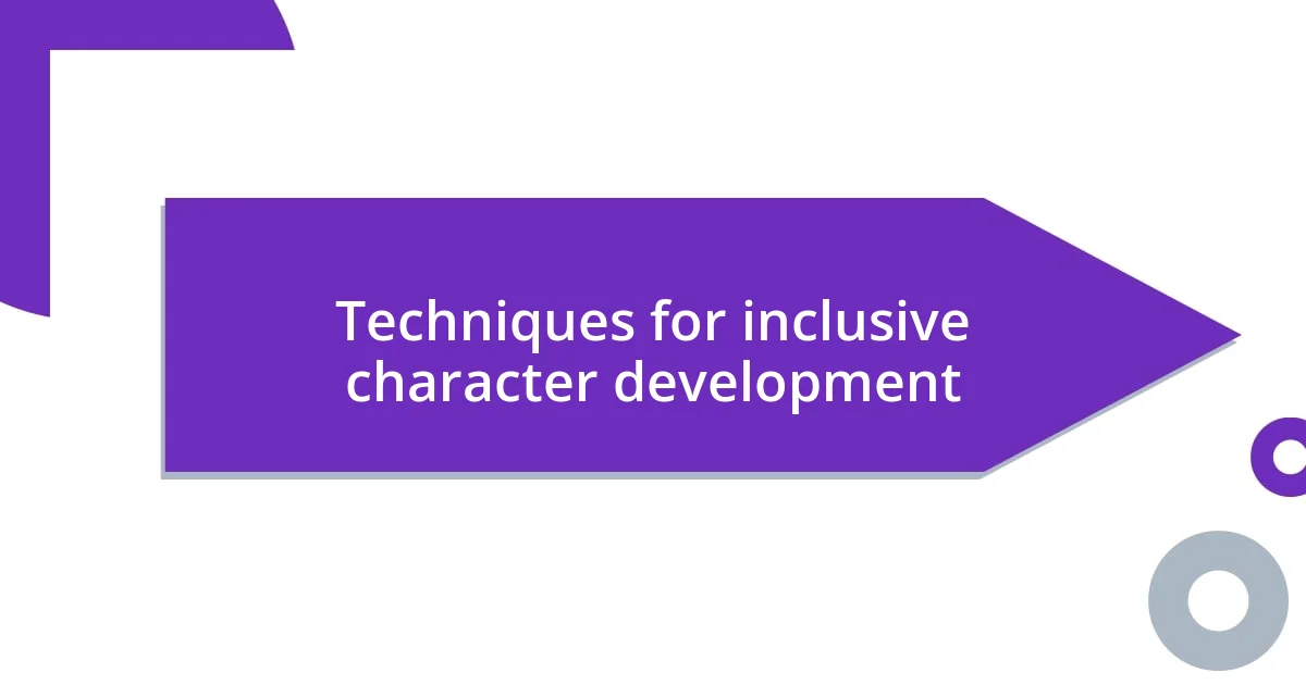 Techniques for inclusive character development